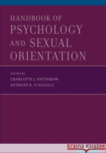 Handbook of Psychology and Sexual Orientation Charlotte J. Patterson Anthony R. D'Augelli 9780190247072 Oxford University Press, USA