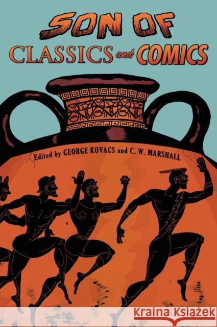 Son of Classics and Comics George Kovacs C. W. Marshall George Kovacs 9780190268886