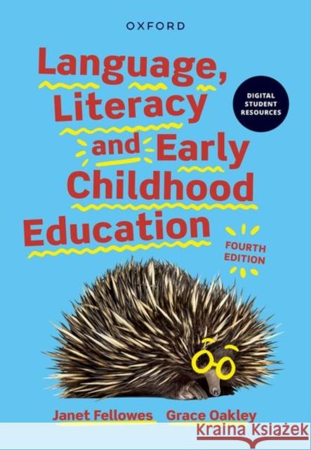 Language, Literacy & Early Childhood Education Grace (Associate Professor, Associate Professor, University of Western Australia) Oakley 9780190338770
