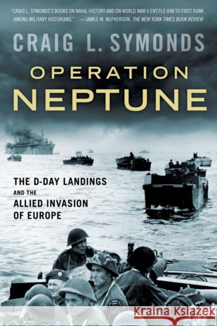 Operation Neptune: The D-Day Landings and the Allied Invasion of Europe Symonds, Craig L. 9780190462536
