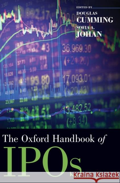 The Oxford Handbook of IPOs Douglas Cumming Sofia Johan 9780190614577
