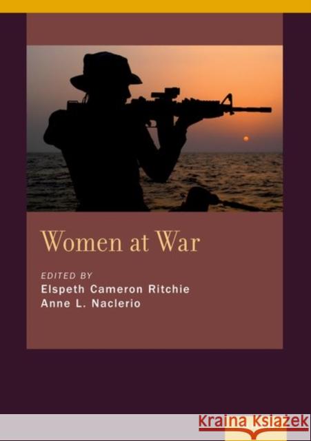 Women at War Elspeth Cameron Ritchie Anne L. Naclerio 9780190620004 Oxford University Press, USA