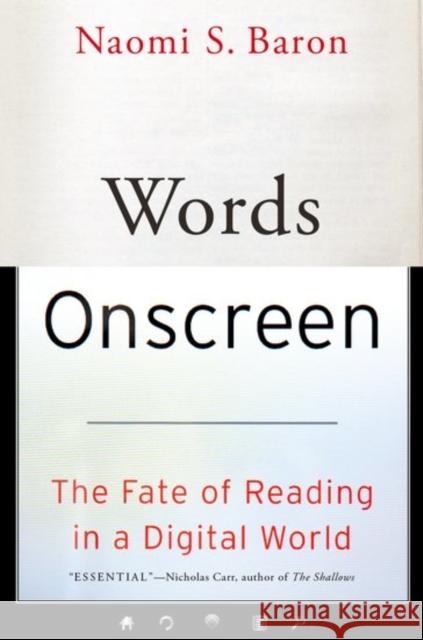Words Onscreen: The Fate of Reading in a Digital World Baron, Naomi S. 9780190624163 Oxford University Press, USA
