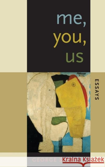 Me, You, Us: Essays George Sher 9780190660413 Oxford University Press, USA