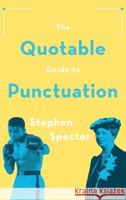 The Quotable Guide to Punctuation Stephen Spector 9780190675530