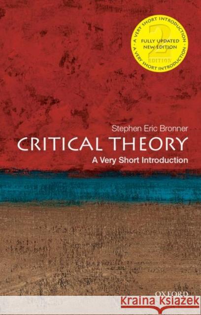 Critical Theory: A Very Short Introduction Stephen Eric Bronner 9780190692674