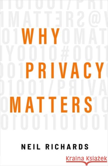 Why Privacy Matters Neil Richards 9780190939045