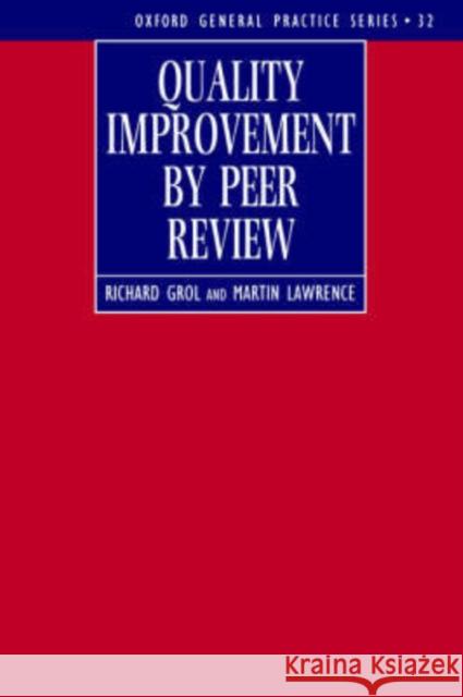Quality Improvement by Peer Review Lawrence Grol Richard Ed. Grol Richard Grol 9780192625212 Oxford University Press, USA