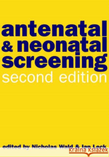 Antenatal and Neonatal Screening Nicholas J. Wald Ian Leck Nicholas Wald 9780192628268 Oxford University Press, USA