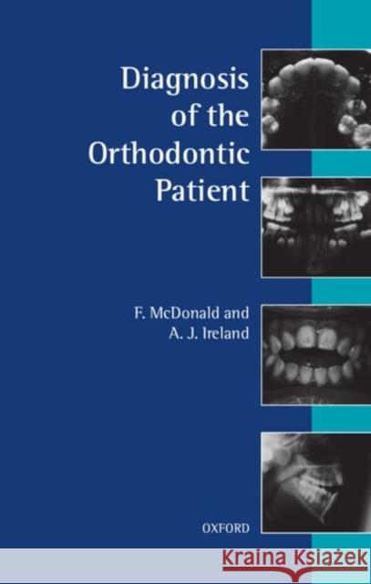 Diagnosis of the Orthodontic Patient Fraser McDonald 9780192628893 0