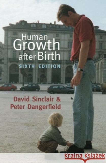 Human Growth after Birth David Sinclair Peter Dangerfield 9780192629050