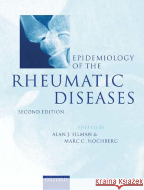 Epidemiology of the Rheumatic Diseases Alan J. Silman Marc C. Hochberg Alan J. Silman 9780192631497 Oxford University Press, USA