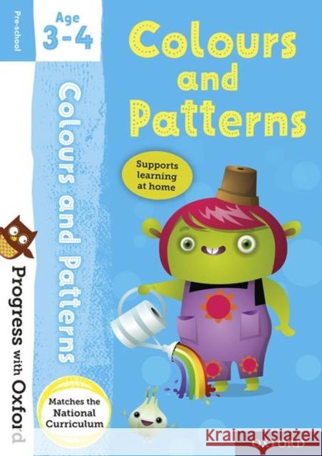 Progress with Oxford: Colours and Patterns Age 3-4 Kate Robinson   9780192765482 Oxford University Press