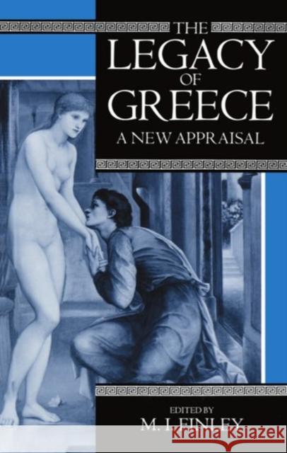 The Legacy of Greece: A New Appraisal Finley, Moses I. 9780192851369 Oxford University Press