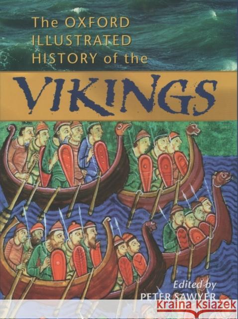 The Oxford Illustrated History of the Vikings Peter Sawyer 9780192854346 Oxford University Press