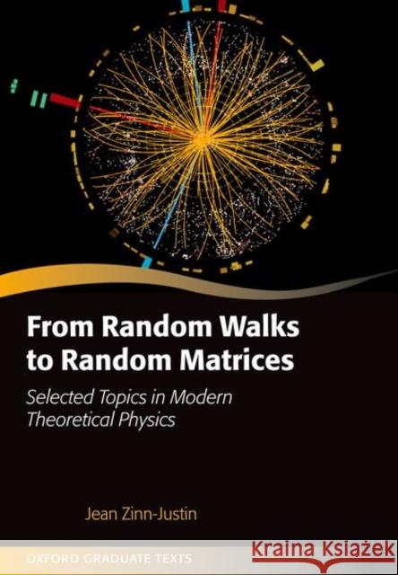 From Random Walks to Random Matrices Jean Zinn-Justin 9780192856968