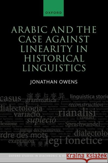 Arabic and the Case against Linearity in Historical Linguistics Owens 9780192867513