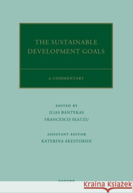 The UN Sustainable Development Goals: A Commentary Francesco Seatzu 9780192885173