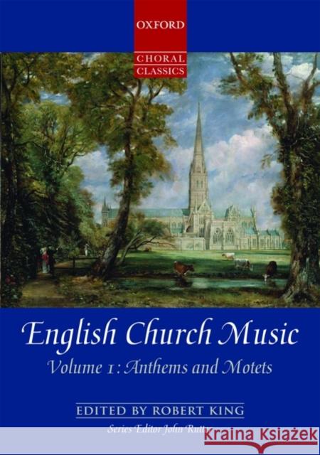 English Church Music, Volume 1: Anthems and Motets Robert King 9780193368415