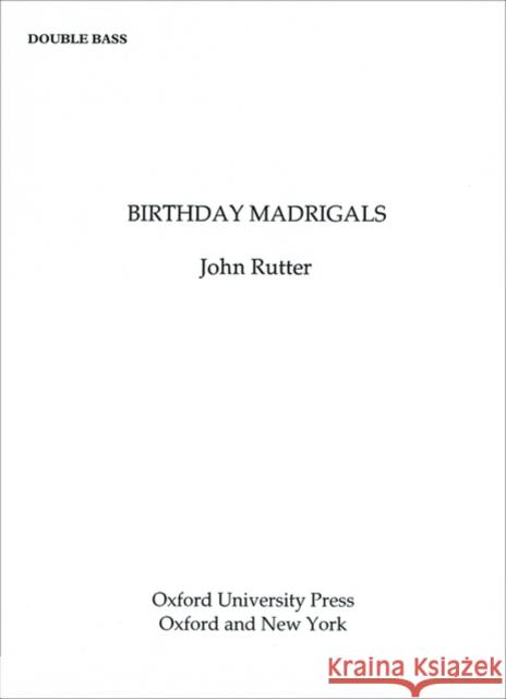 Birthday Madrigals John Rutter 9780193380264 Oxford University Press, USA