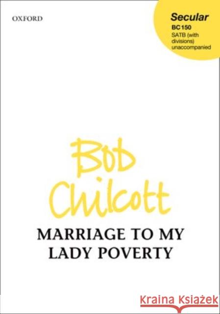 Marriage to My Lady Poverty Bob Chilcott   9780193389649 Oxford University Press