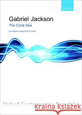The Coral Sea: Score and Saxophone Part Gabriel Jackson   9780193398450 Oxford University Press