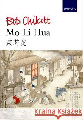 Mo Li Hua (Jasmine): Vocal Score Bob Chilcott   9780193404212 Oxford University Press