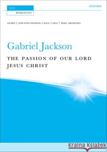 The Passion of our Lord Jesus Christ Gabriel Jackson   9780193404236 Oxford University Press