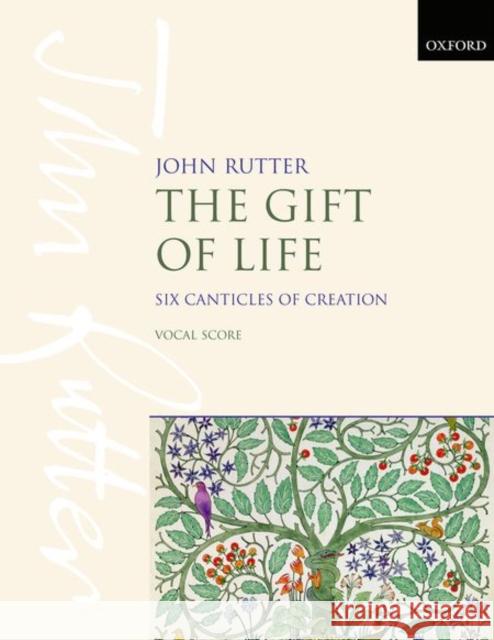 The Gift of Life: Six Canticles of Creation John Rutter   9780193411500 Oxford University Press
