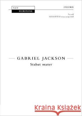 Stabat mater: Vocal score Gabriel Jackson   9780193524422 Oxford University Press