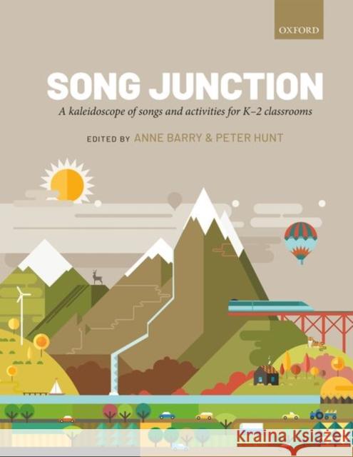 Song Junction: A kaleidoscope of songs and activities for K-2 classrooms Anne Barry Peter Hunt  9780193528284