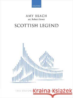 Scottish Legend Amy Beach Robert Gower  9780193533059 Oxford University Press