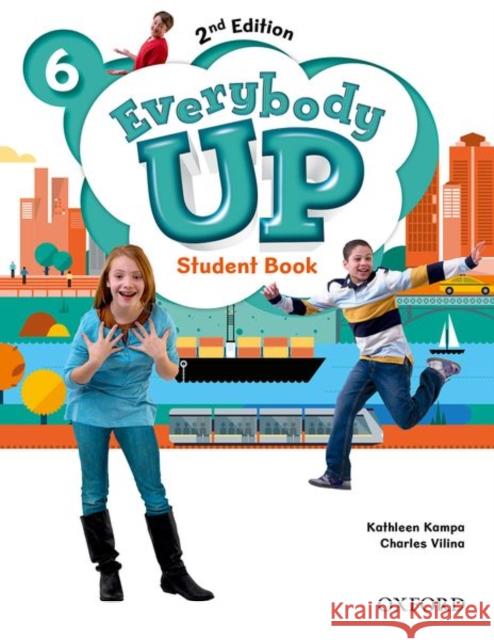 Everybody Up : Level 6: Student Book: Linking Your Classroom to the Wider World Patrick Jackson Susan Banman Sileci Kathleen Kampa 9780194105941