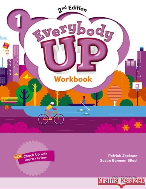 Everybody Up: Level 1: Workbook: Linking Your Classroom to the Wider World Patrick Jackson Susan Banman Sileci Kathleen Kampa 9780194106108