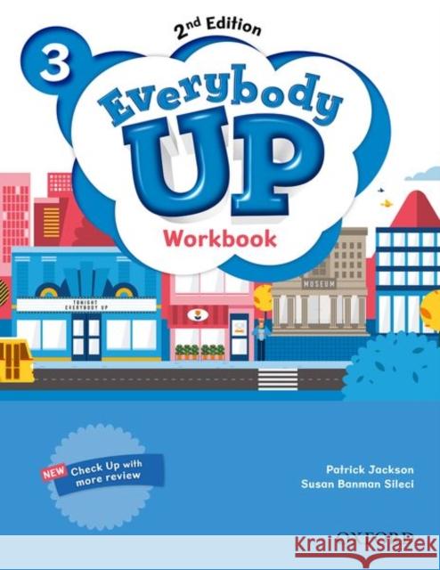 Everybody Up: Level 3: Workbook: Linking Your Classroom to the Wider World Patrick Jackson Susan Banman Sileci Kathleen Kampa 9780194106122