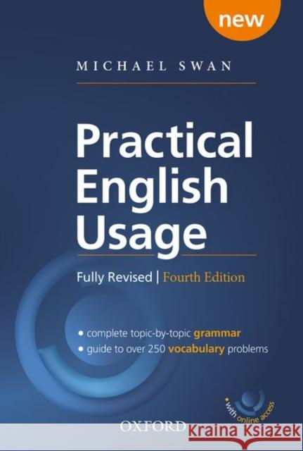 Practical English Usage, 4th Edition Hardback with Online Access: Michael Swan's Guide to Problems in English Swan, Michael 9780194202428