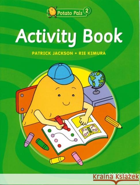 Potato Pals 1: Activity Book Patrick Jackson Rie Kimura 9780194391900 Oxford University Press, USA