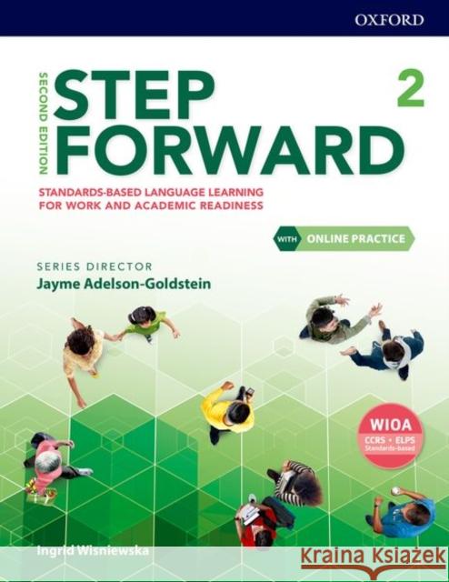 Step Forward Level 2 Student Book with Online Practice: Standards-Based Language Learning for Work and Academic Readiness Wisniewska, Ingrid 9780194492737