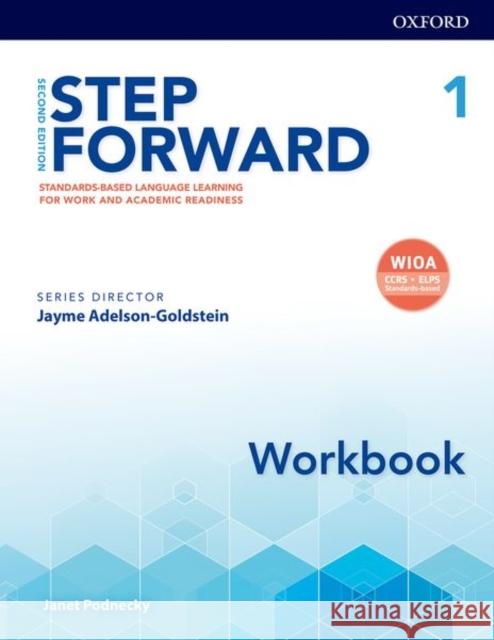 Step Forward 2e Level 1 Workbook: Standards-Based Language Learning for Work and Academic Readiness Janet Podnecky Jayme Adelson-Goldstein 9780194493239 Oxford University Press, USA