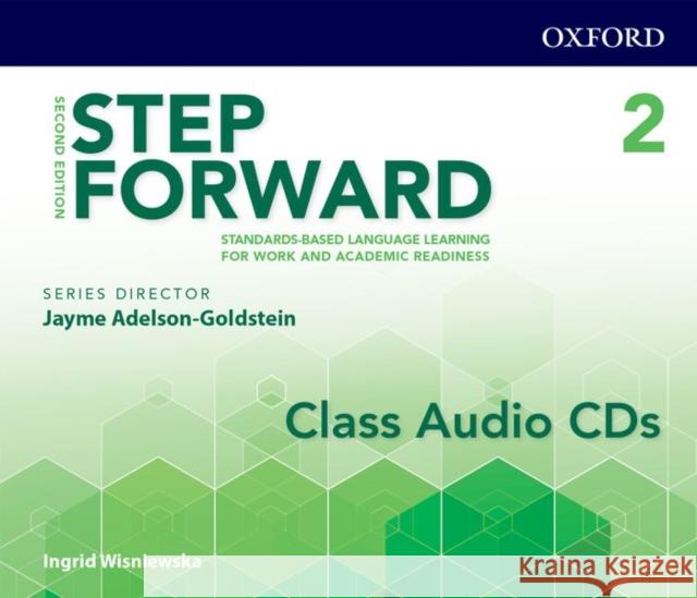 Step Forward 2e Level 2 Class Audio CD: Standards-Based Language Learning for Work and Academic Readiness Jayme Adelson-Goldstein 9780194493420 Oxford University Press, USA