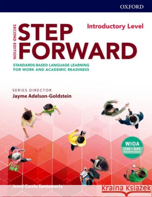 Step Forward 2e Introductory Student Book: Standards-Based Language Learning for Work and Academic Readiness Jenni Curri Jayme Adelson-Goldstein 9780194493758