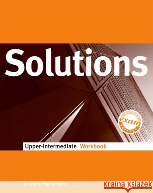 Solutions Upper-Intermediate: Workbook Falla, Tim; Davies, Paul A; 0 9780194552004 OUP Oxford
