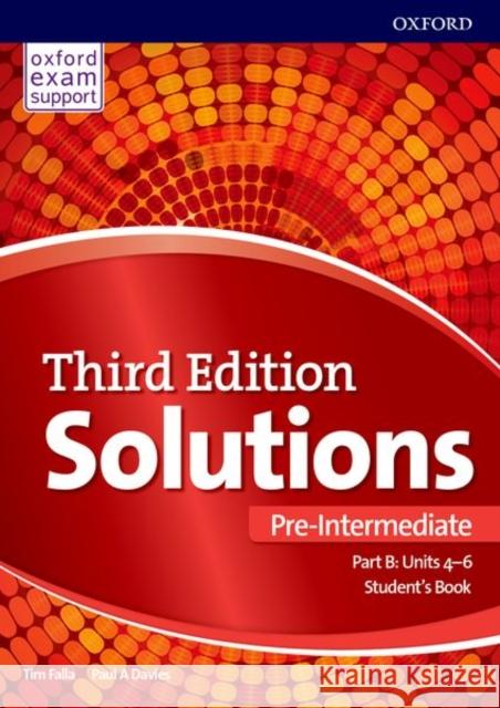 Solutions: Pre-Intermediate: Student's Book B Units 4-6: Leading the way to success Paul Davies Tim Falla  9780194563888