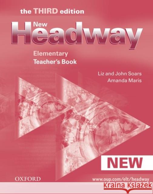 New Headway: Elementary Third Edition: Teacher's Book : Six-level general English course for adults John Soars 9780194715126