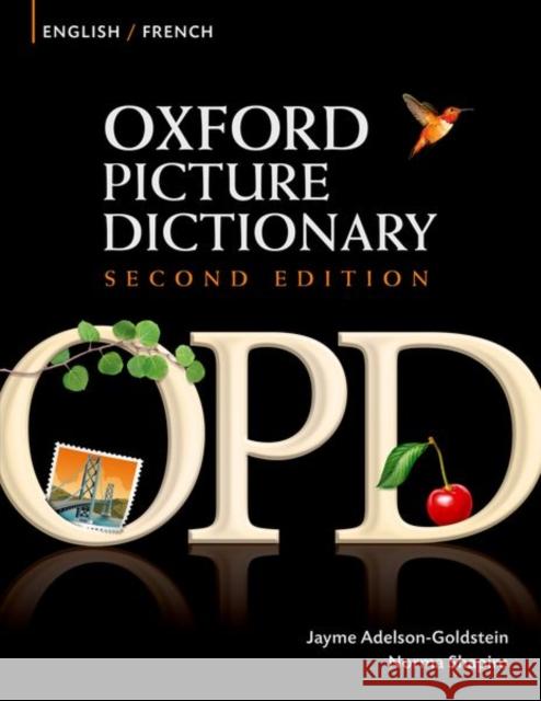 Oxford Picture Dictionary Second Edition: English-French Edition: Bilingual Dictionary for French-speaking teenage and adult students of English Jayme Adelson-Goldstein Norma Shapiro 9780194740135 Oxford University Press