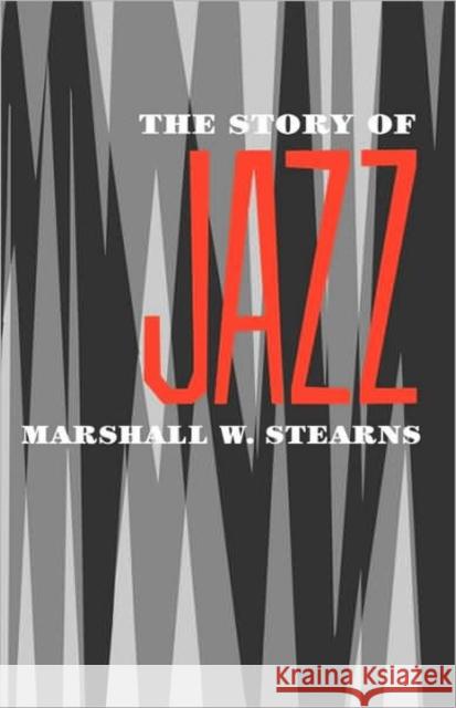 The Story of Jazz Marshall W. Stearns 9780195012699 Oxford University Press