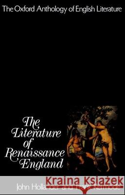 The Oxford Anthology of English Literature: Volume II: The Literature of Renaissance England John Hollander Frank Kermode 9780195016376 Oxford University Press