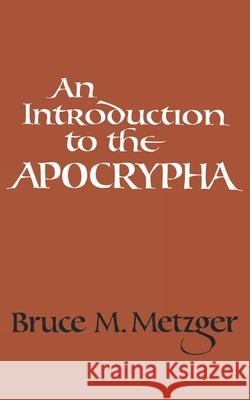 An Introduction to the Apocrypha Bruce Manning Metzger 9780195023404 Oxford University Press