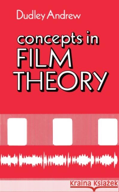 Concepts in Film Theory James Dudley Andrew Dudley Andrew 9780195034288 Oxford University Press