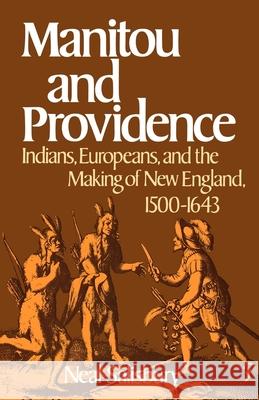 Manitou and Providence: Indians, Europeans, and the Making of New England, 1500-1643 Neal Salisbury 9780195034547